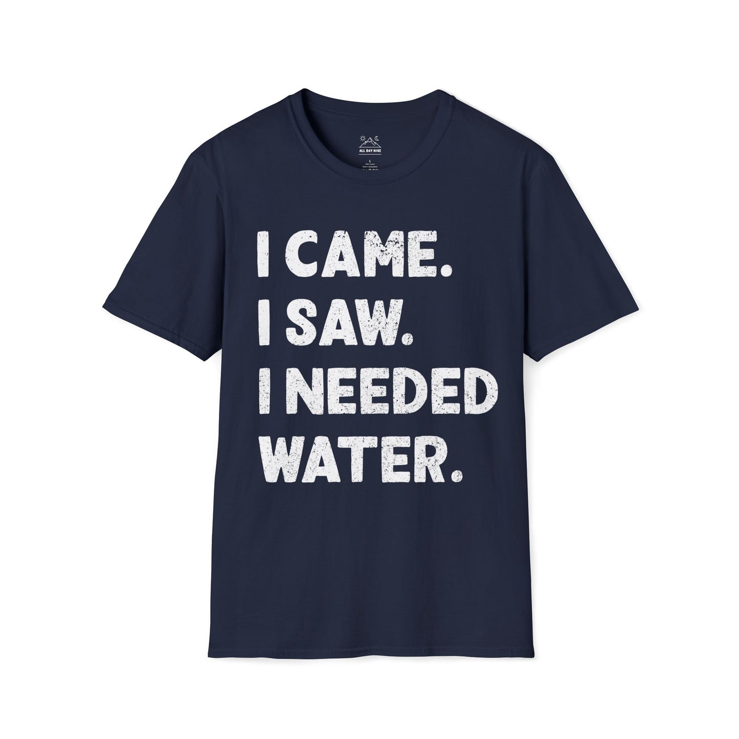 I Came. I Saw. I Needed Water.