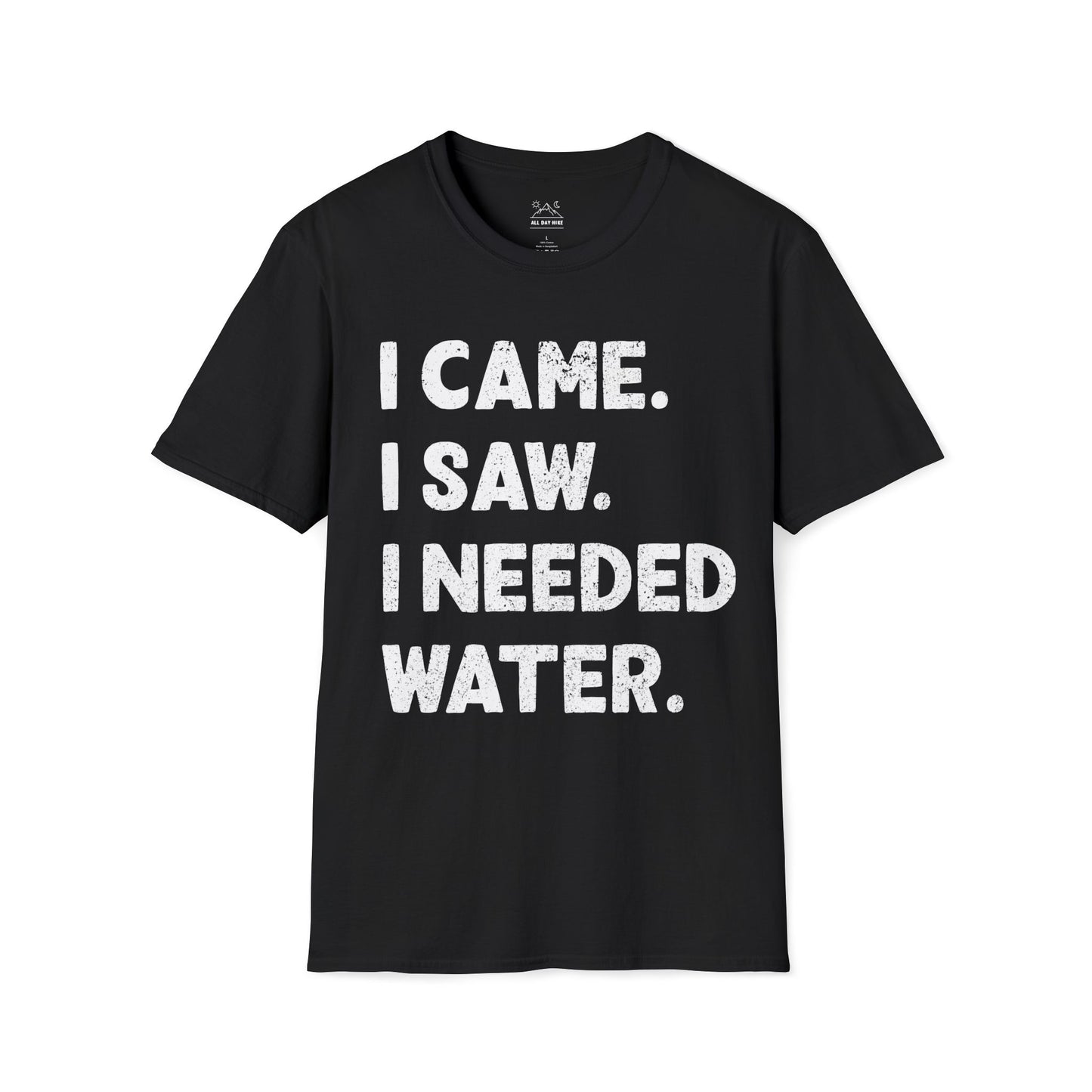 I Came. I Saw. I Needed Water.
