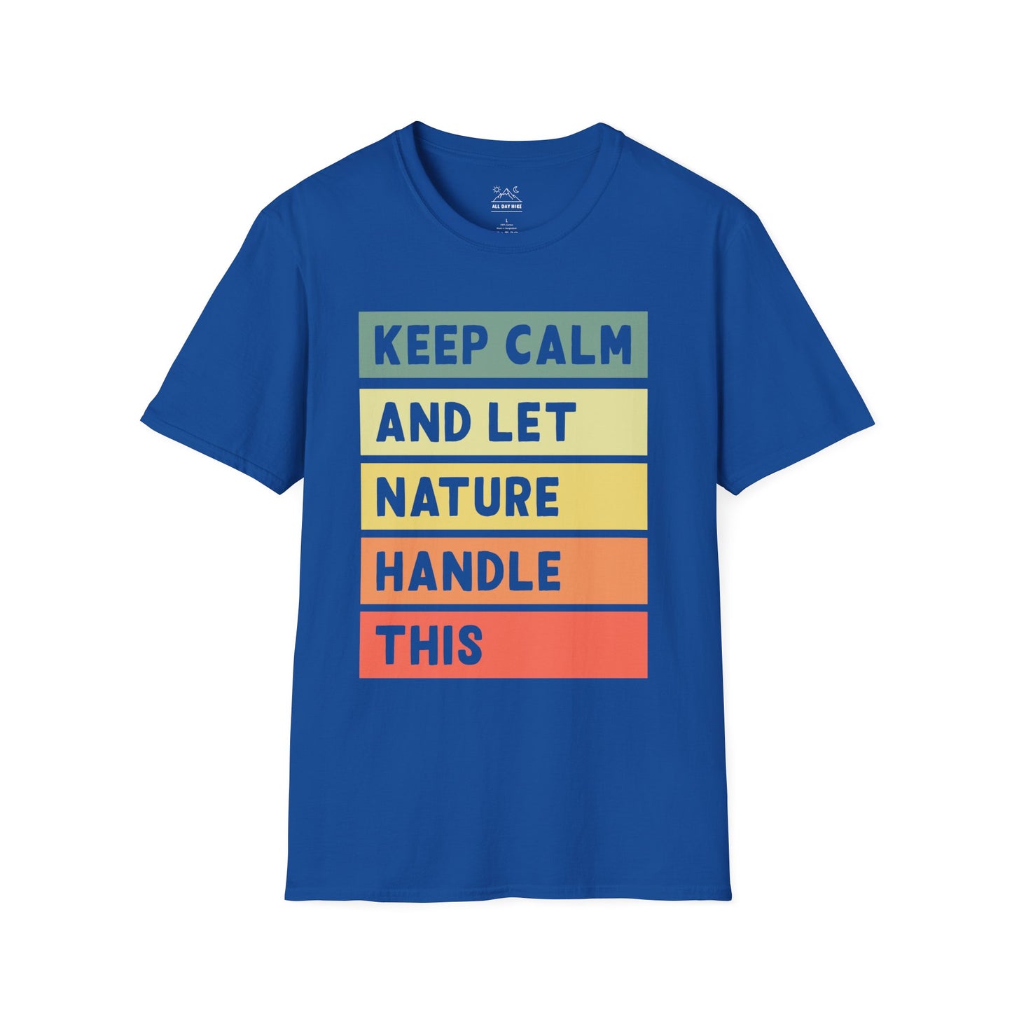 Keep Calm and Let Nature Handle This