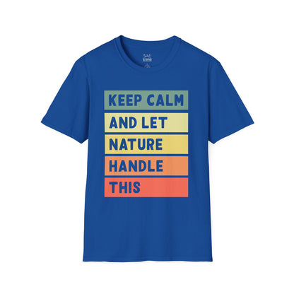 Keep Calm and Let Nature Handle This
